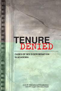 TENURE DENIED CASES OF SEX DISCRI MINAT ION IN ACADEMIA  A AUW Educational Foundation