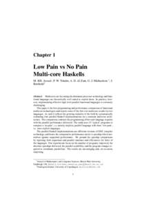 Chapter 1  Low Pain vs No Pain Multi-core Haskells M. KH. Aswad , P. W. Trinder, A. D. Al Zain, G. J. Michaelson 1 , J. Berthold2