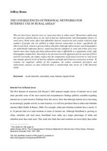 Jeffrey Boase THE CONSEQUENCES OF PERSONAL NETWORKS FOR INTERNET USE IN RURAL AREAS1 Why are there fewer Internet users in rural areas than in urban areas? Researchers addressing this question typically focus on the lack