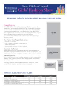 Comer Children’s Hospital Giving with Style 2015 GIRLS’ FASHION SHOW PROGRAM BOOK ADVERTISING SHEET Program Book Ads Since 2011, the Girls’ Fashion Show has brought together hundreds of
