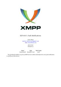 XEP-0357: Push Notifications Lance Stout mailto: xmpp: Version 0.2