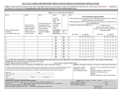 [removed]FREE AND REDUCED PRICE SCHOOL MEALS HOUSEHOLD APPLICATION PART 1. IF ANY CHILD YOU ARE APPLYING FOR IS HOMELESS, MIGRANT, OR A RUNAWAY CHECK THE APPROPRIATE BOX AND CALL LINDA PERU, at[removed]  MIGRANT  RUNA