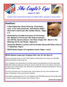 The Eagle’s Eye August 27, 2012 Newsletter of the Gainesville, Florida Chapter of the Military Officers Association of America (MOAA) Headlines: •
