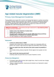 Age-related macular degeneration (AMD) Primary Care Management Guidelines These guidelines are to assist GPs to monitor and manage their patients in a primary care setting until clinical thresholds indicate that tertiary