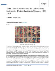 1  Title: Social Practice and the Laissez-faire Metropolis: Dwight Perkins in Chicago, Authors: Jennifer Gray