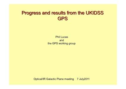 Phil Lucas and the GPS working group Optical/IR Galactic Plane meeting