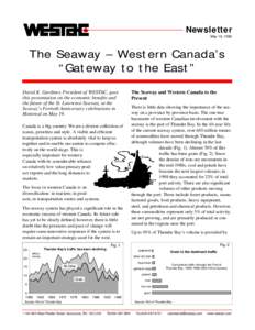 N ew s l e t t e r May 19, 1999 The Seaway – West ern Canada’s “ Gat eway t o t he East ” David K. Gardiner, President of WESTAC, gave
