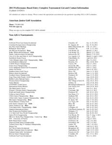 2013 Performance Based Entry Complete Tournament List and Contact Information (Updated[removed]All schedules are subject to change. Please contact the appropriate association for any questions regarding 2012 or 2013 s