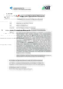 V ORtr¨age zum Operations Research Kolloquium des Instituts f¨ur Operations Research Zeit:  Donnerstag, 29. April 2010, 17:30 Uhr