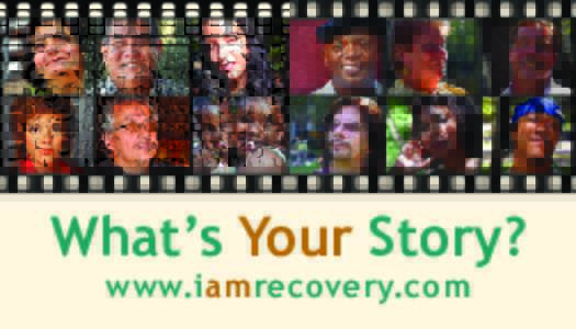 What’s Your Story? www.iamrecovery.com One person’s story is another person’s hope.  yourstory