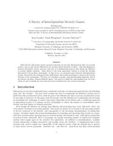 A Survey of Interdependent Security Games Working paper CrySyS Lab Technical Report No. CRYSYS-TRJournal version accepted to ACM Computing Surveys (CSUR) in June 2014 under the title “A Survey of Interdepen