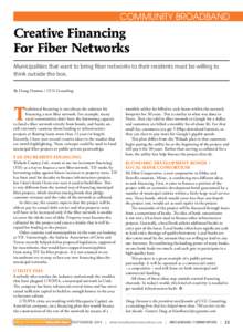 COMMUNITY BROADBAND  Creative Financing For Fiber Networks Municipalities that want to bring fiber networks to their residents must be willing to think outside the box.