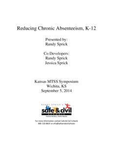 Reducing Chronic Absenteeism, K-12 Presented by: Randy Sprick Co Developers: Randy Sprick Jessica Sprick