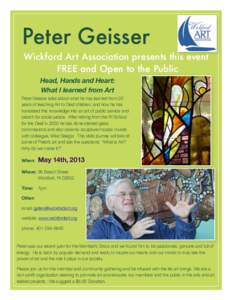 Peter Geisser Wickford Art Association presents this event FREE and Open to the Public Head, Hands and Heart: What I learned from Art Peter Geisser talks about what he has learned from 33