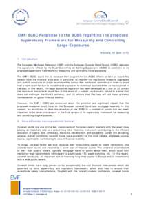 EMF/ECBC Response to the BCBS regarding the proposed Supervisory Framework for Measuring and Controlling Large Exposures Brussels, 28 June[removed]Introduction The European Mortgage Federation (EMF) and the European Cove