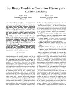 Fast Binary Translation: Translation Efficiency and Runtime Efficiency Mathias Payer Department of Computer Science ETH Zurich Abstract—Fast binary translation is a key component for