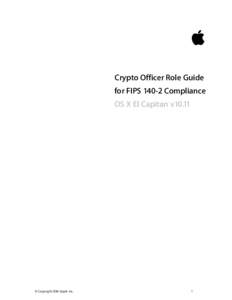  Crypto Officer Role Guide for FIPSCompliance OS X El Capitan v10.11  © Copyright 2016 Apple Inc.