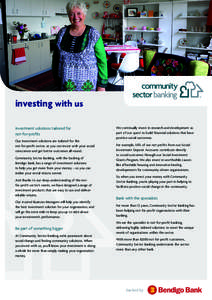 investing with us Investment solutions tailored for not-for-profits Our investment solutions are tailored for the not-for-profit sector, so you can invest with your social conscience and get better outcomes all-round.