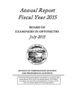 Annual Report Fiscal Year 2015 BOARD OF EXAMINERS IN OPTOMETRY  July 2015