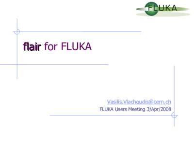 flair for FLUKA   FLUKA Users Meeting 3/Apr/2008  Flair History