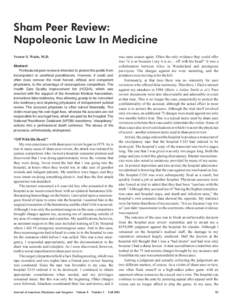 Sham Peer Review: Napoleonic Law In Medicine Verner S. Waite, M.D. Abstract Professional peer review is intended to protect the public from incompetent or unethical practitioners. However, it could and