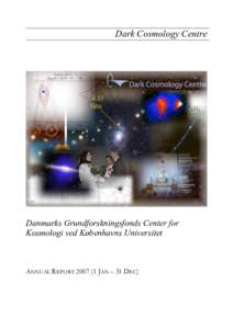 Dark Cosmology Centre  Danmarks Grundforskningsfonds Center for Kosmologi ved Københavns Universitet  ANNUAL REPORTJAN – 31 DEC)