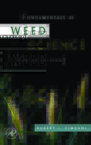 Fundamentals of Weed Science  Robert L. Zimdahl Professor Emeritus Department of Bioagricultural Sciences and Pest Management Colorado State University