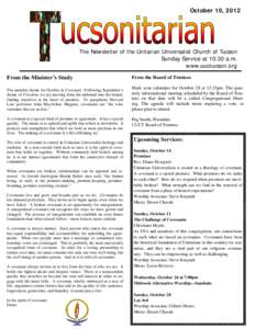 October 10, 2012  The Newsletter of the Unitarian Universalist Church of Tucson Sunday Service at 10:30 a.m. www.uuctucson.org From the Minister’s Study