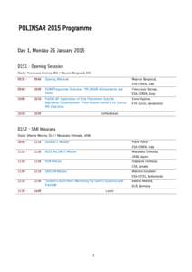 POLINSAR 2015 Programme Day 1, Monday 26 January 2015 D1S1 - Opening Sesssion Chairs: Yves-Louis Desnos, ESA / Maurice Borgeaud, ESA 09:30 -