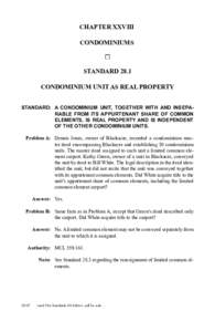 CHAPTER XXVIII CONDOMINIUMS STANDARD 28.1 CONDOMINIUM UNIT AS REAL PROPERTY 	STANDARD:	 A  CONDOMINIUM UNIT, TOGETHER  WITH AND  INSEPARABLE FROM ITS APPURTENANT SHARE OF COMMON