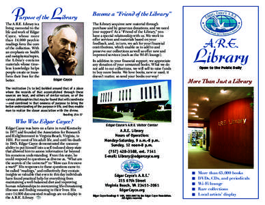 P  urpose of the The A.R.E. Library is a living memorial to the
