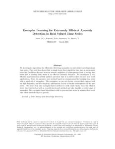 MITSUBISHI ELECTRIC RESEARCH LABORATORIES http://www.merl.com Exemplar Learning for Extremely Efficient Anomaly Detection in Real-Valued Time Series Jones, M.J.; Nikovski, D.N.; Imamura, M.; Hirata, T.