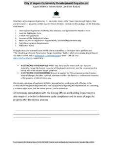 City of Aspen Community Development Department Aspen Historic Preservation Land Use Packet Attached is a Development Application for properties listed on the “Aspen Inventory of Historic Sites and Structures” or prop