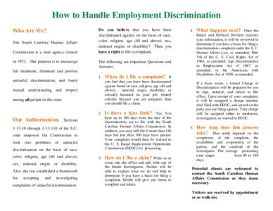 How to Handle Employment Discrimination Who Are We? The South Carolina Human Affairs Commission is a state agency created inOur purpose is to encourage