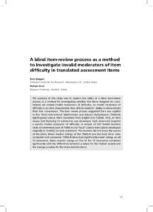 A blind item-review process as a method to investigate invalid moderators of item difficulty in translated assessment items Enis Dogan American Institutes for Research, Washington DC, United States