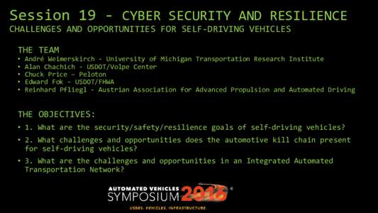 Session 19 - CYBER SECURITY AND RESILIENCE  CHALLENGES AND OPPORTUNITIES FOR SELF-DRIVING VEHICLES