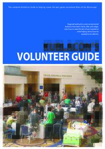 The complete KublaCon Guide to helping create the best game convention West of the M ississippi  Required reading for current and potential KublaCon Volunteers: Hosts, GMs, and Judges. Learn how to make the best of your 