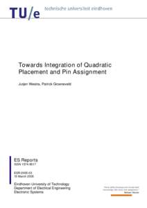 Towards Integration of Quadratic Placement and Pin Assignment Jurjen Westra, Patrick Groeneveld ES Reports ISSN