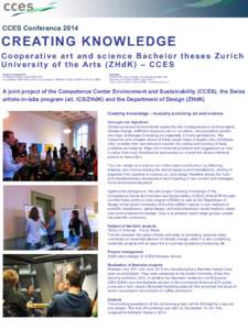 CCES Conference[removed]CREATING KNOWLEDGE Cooperative art and science Bachelor theses Zurich University of the Arts (ZHdK) – CCES Project management: