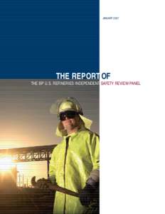 JANUARYTHE REPORT OF THE BP U.S. REFINERIES INDEPENDENT SAFETY REVIEW PANEL  James A. Baker, III