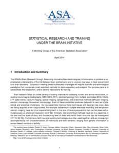 STATISTICAL RESEARCH AND TRAINING UNDER THE BRAIN INITIATIVE A Working Group of the American Statistical Association∗ April[removed]