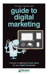 THE BOBIT BUSINESS MEDIA  guide to digital marketing
