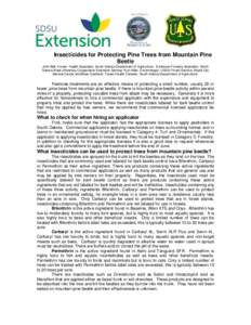 Insecticides for Protecting Pine Trees from Mountain Pine Beetle John Ball, Forest Health Specialist, South Dakota Department of Agriculture, Extension Forestry Specialist, South Dakota State University Cooperative Exten