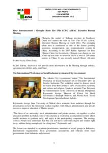UNITED CITIES AND LOCAL GOVERNMENTS ASIA PACIFIC E-NEWSLETTER JANUARY-FEBRUARYFirst Announcement : Chengdu Hosts The 17th UCLG ASPAC Executive Bureau