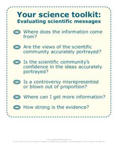 Your science toolkit: Evaluating scientific messages Where does the information come from? Are the views of the scientific
