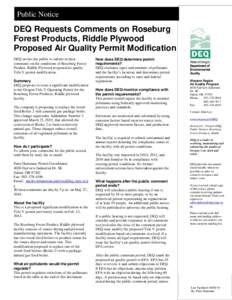 Public Notice  DEQ Requests Comments on Roseburg Forest Products, Riddle Plywood Proposed Air Quality Permit Modification DEQ invites the public to submit written
