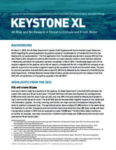 SUMMARY OF THE SUPPLEMENTAL ENVIRONMENTAL IMPACT STATEMENT FOR THE KEYSTONE XL TAR SANDS PIPELINE  KEYSTONE XL All Risk and No Reward: A Threat to Climate and Fresh Water