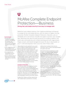 Data Sheet  McAfee Complete Endpoint Protection—Business Strong, fast, and simple security in one easy-to-manage suite