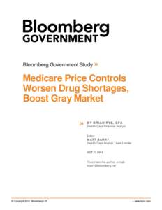 Bloomberg Government Study »  Medicare Price Controls Worsen Drug Shortages, Boost Gray Market »