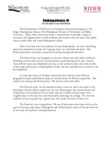 Shakesperience: NJ STATEMENT OF PURPOSE The Shakesperience: NJ Festival is an important educational program of the Folger Shakespeare Library, The Shakespeare Theatre of New Jersey and Rider University. These three insti